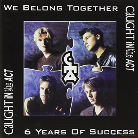 Caught In The Act: We Belong Together - Six Years Of Success [CD]