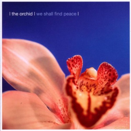 The Orchid: We Shall Find Peace [CD]
