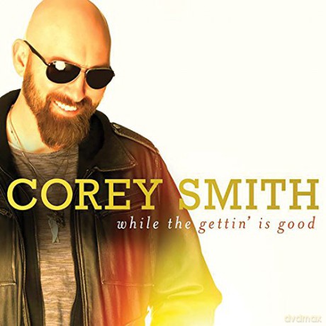 Corey Smith: While The Gettin' Is Good [CD]
