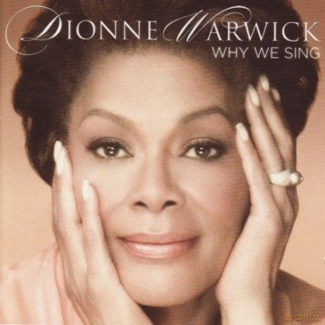 Dionne Warwick: Why We Sing Cd [CD]