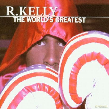 R. Kelly: World's Greatest [CD]