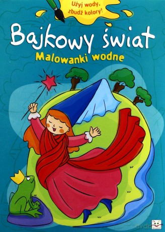 Malowanki wodne - Bajkowy świat [KSIĄŻKA]