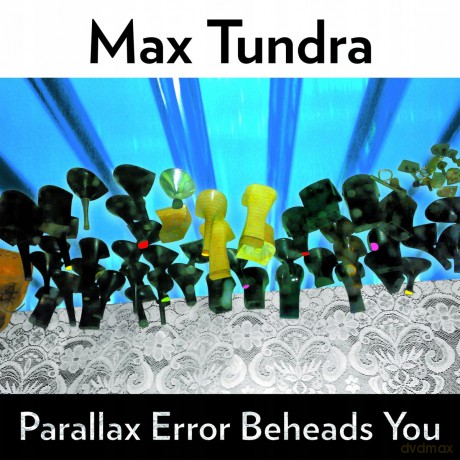 Max Tundra: Parallax Error Beheads You [Winyl]