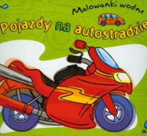 Malowanki wodne. Pojazdy na autostradzie [KSIĄŻKA]