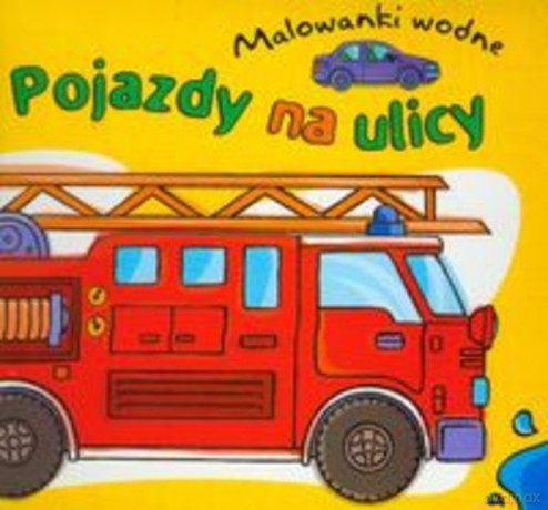 Malowanki wodne. Pojazdy na ulicy [KSIĄŻKA]