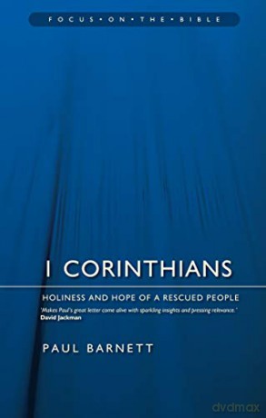 1 Corinthians: Holiness and Hope of a Rescued People (Focus on the Bible) - Paul Barnett [KSIĄŻKA]