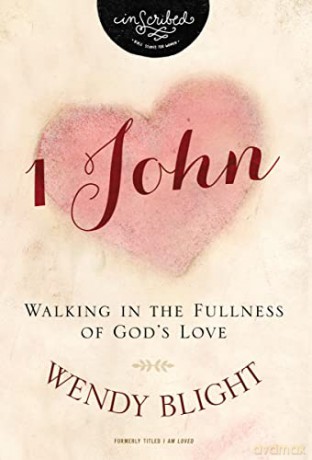 1 John: Walking in the Fullness of God's Love (InScribed Collection) - Wendy Blight [KSIĄŻKA]