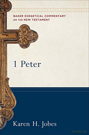 1 Peter (Baker Exegetical Commentary on the New Testament) - Karen H. Jobes [KSIĄŻKA]