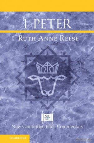 1 Peter (New Cambridge Bible Commentary) - Ruth Anne Reese [KSIĄŻKA]