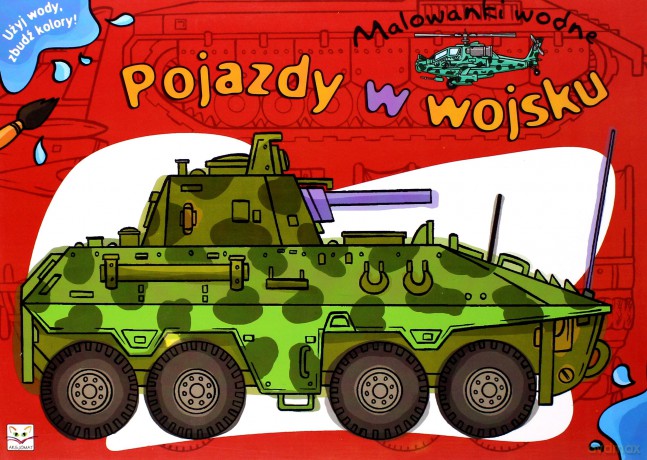 Malowanki wodne. Pojazdy w wojsku [KSIĄŻKA]