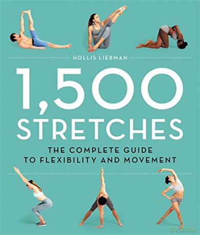 1,500 Stretches: The Complete Guide to Flexibility and Movement - Hollis Liebman [KSIĄŻKA]