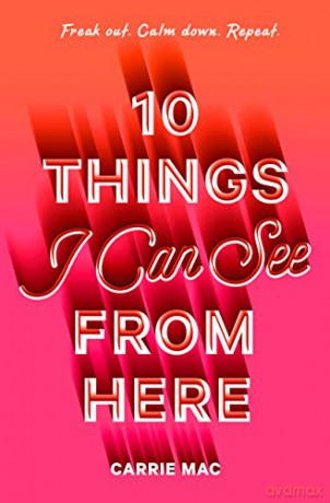 10 Things I Can See from Here - Carrie Mac [KSIĄŻKA]