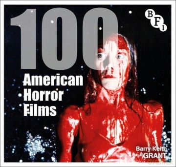 100 American Horror Films (BFI Screen Guides) - Barry Keith Grant [KSIĄŻKA]