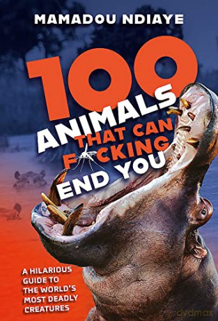 100 Animals That Can F*cking End You - Mamadou Ndiaye [KSIĄŻKA]