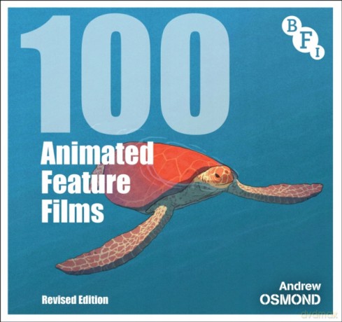 100 Animated Feature Films: Revised Edition (BFI Screen Guides) - Andrew Osmond [KSIĄŻKA]
