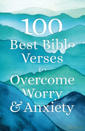 100 Best Bible Verses to Overcome Worry and Anxiety [KSIĄŻKA]