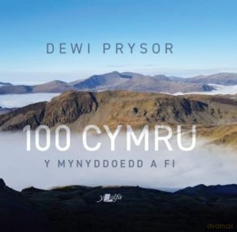 100 Cymru - Y Mynyddoedd a Fi - Dewi Prysor [KSIĄŻKA]