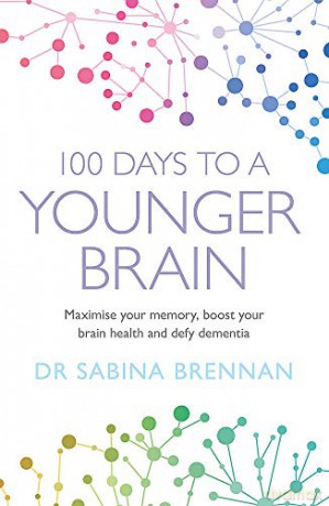 100 Days to a Younger Brain: Maximise your memory, boost your brain health and defy dementia - Dr Sabina Brennan [KSIĄŻKA]