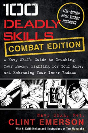 100 Deadly Skills: COMBAT EDITION: A Navy SEAL's Guide to Crushing Your Enemy, Fighting for Your Life, and Embracing Your Inner Badass - Clint Emerson [KSIĄŻKA]