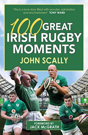 100 Great Irish Rugby Moments - John Scally [KSIĄŻKA]