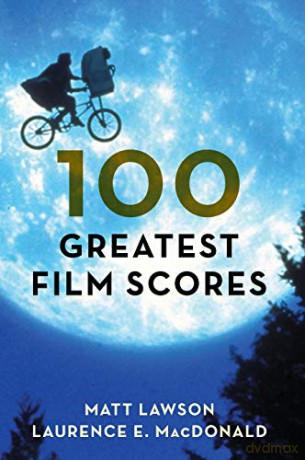 100 Greatest Film Scores - Matt Lawson [KSIĄŻKA]