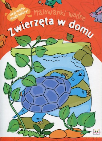 Malowanki wodne. Zwierzęta w domu [KSIĄŻKA]