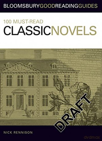 100 Must-read Classic Novels (Bloomsbury Good Reading Guide): Bloomsbury Good Reading Guides - Nick Rennison [KSIĄŻKA]