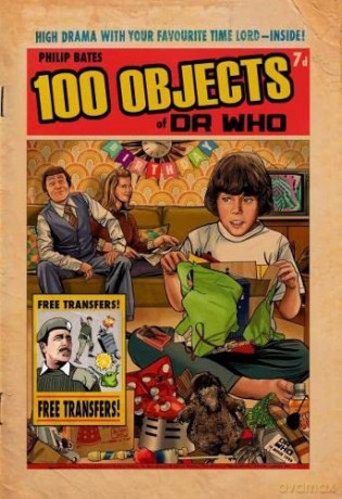 100 Objects of Doctor Who - Philip Bates [KSIĄŻKA]