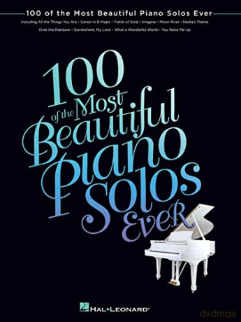 100 of the Most Beautiful Piano Solos Ever [KSIĄŻKA]