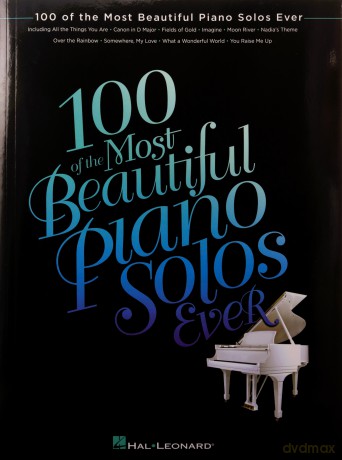 100 of the Most Beautiful Piano Solos Ever [KSIĄŻKA]