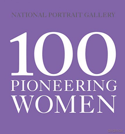 100 Pioneering Women - Helen Armitage [KSIĄŻKA]