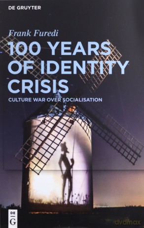 100 Years of Identity Crisis: Culture War Over Socialisation - Frank Furedi [KSIĄŻKA]