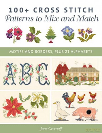 100+ Cross Stitch Patterns to Mix and Match: Motifs and borders, plus 21 alphabets - Jane Greenoff [KSIĄŻKA]