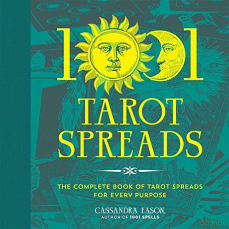 1001 Tarot Spreads: the Complete Book of Tarot Spreads for Every Purpose - Cassandra Eason [KSIĄŻKA]