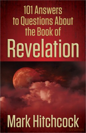 101 Answers to Questions About the Book of Revelation - Mark Hitchcock [KSIĄŻKA]