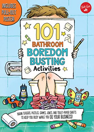 101 Bathroom Boredom Busting Activities: Brain teasers, puzzles, games, jokes, and toilet-paper crafts to keep you busy while you DO YOUR BUSINESS! - Includes Pull-out Poster! (101 Things) - Courtney Sanchez [KSIĄŻKA]