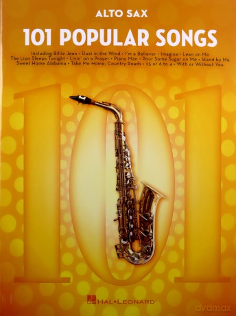 101 Popular Songs - Alto Saxophone: For Alto Sax [KSIĄŻKA]
