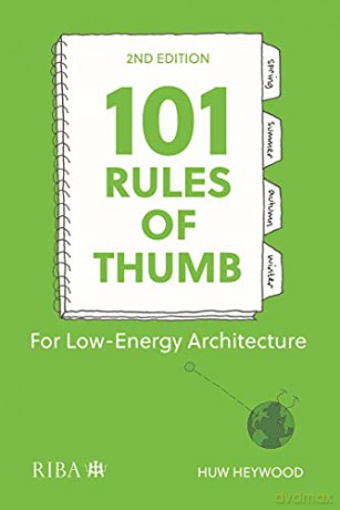 101 Rules of Thumb for Low-Energy Architecture - Huw Heywood [KSIĄŻKA]