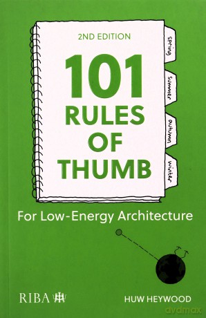 101 Rules of Thumb for Low-Energy Architecture - Huw Heywood [KSIĄŻKA]