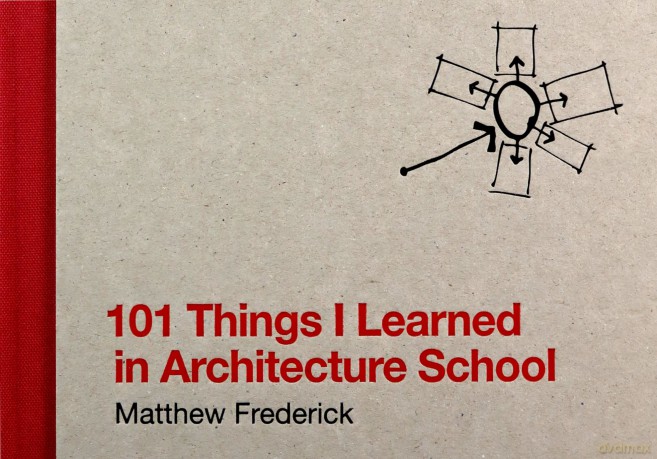 101 Things I Learned in Architecture School (The MIT Press) - Matthew Frederick [KSIĄŻKA]
