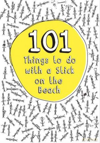 101 Things to do with a Stick on the Beach [KSIĄŻKA]