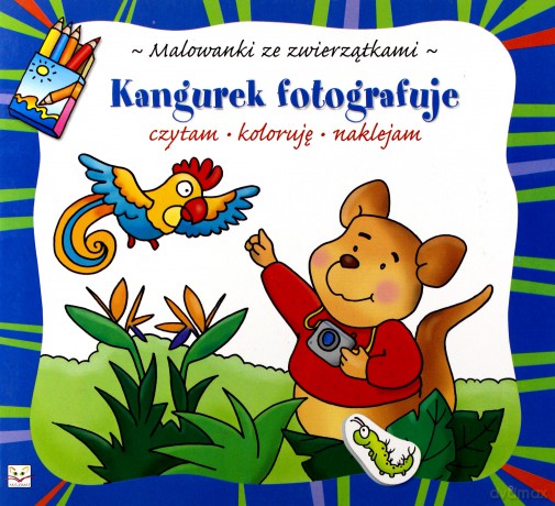 Malowanki ze zwierzątkami- Kangurek fotografuje [KSIĄŻKA]