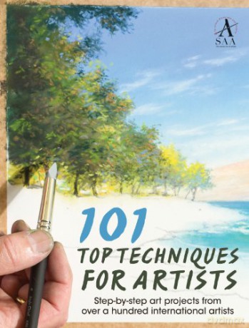 101 Top Techniques for Artists: Step-by-step art projects from over a hundred international artists - The Society for all Artists [KSIĄŻKA]