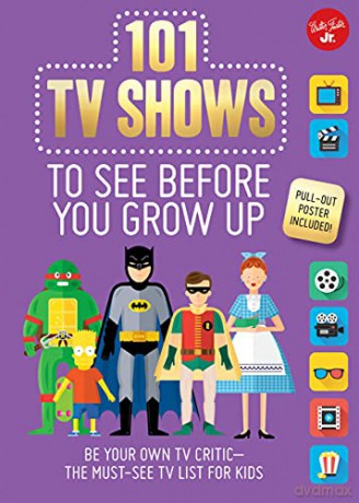 101 TV Shows to See Before You Grow Up: Be your own TV critic--the must-see TV list for kids (101 Things) - Samantha Chagollan [KSIĄŻKA]