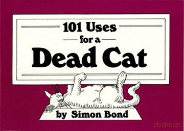 101 Uses for a Dead Cat - Simon Bond [KSIĄŻKA]