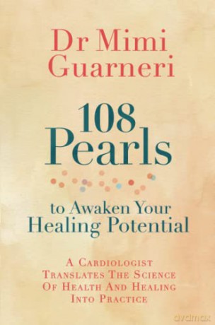 108 Pearls to Awaken Your Healing Potential: A Cardiologist Translates the Science of Health and Healing into Practice - M.D Mimi Guarneri [KSIĄŻKA]