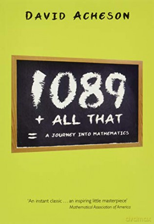 1089 and All That: A Journey into Mathematics - David Acheson [KSIĄŻKA]