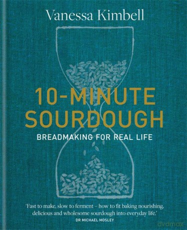 10-Minute Sourdough: Breadmaking for Real Life - Vanessa Kimbell [KSIĄŻKA]