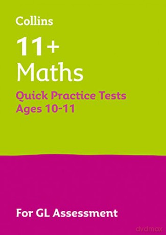 11+ Maths Quick Practice Tests Age 10-11 (Year 6): For the GL Assessment Tests (Collins 11+ Practice) [KSIĄŻKA]