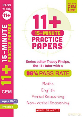 11+ Practice Papers for the CEM Test: 15-minute quick tests for English, Verbal Reasoning, Maths and Non-Verbal Reasoning (Ages 10-11) by Tracey Phelps, the tutor with a 96% pass rate. (Pass Your 11+) - Tracey Phelps [KSIĄŻKA]